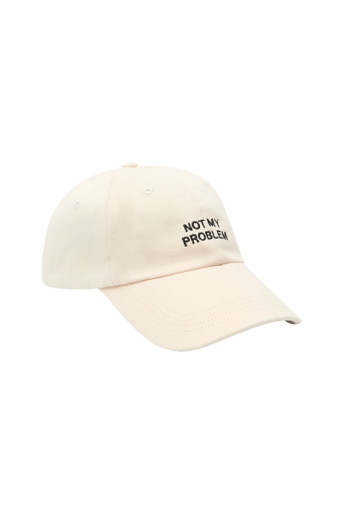 "NOT MY PROBLEM" CAP